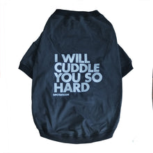 Load image into Gallery viewer, I Will Cuddle You So Hard T-shirt

